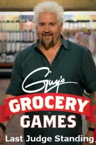 Show Guy's Grocery Games: Last Judge Standing