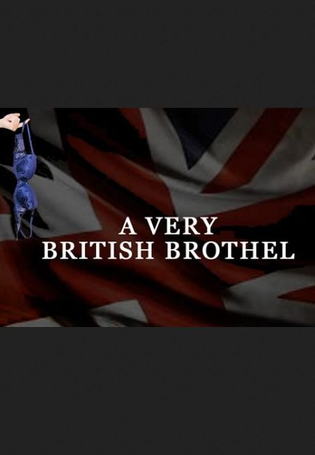 Show A Very British Brothel