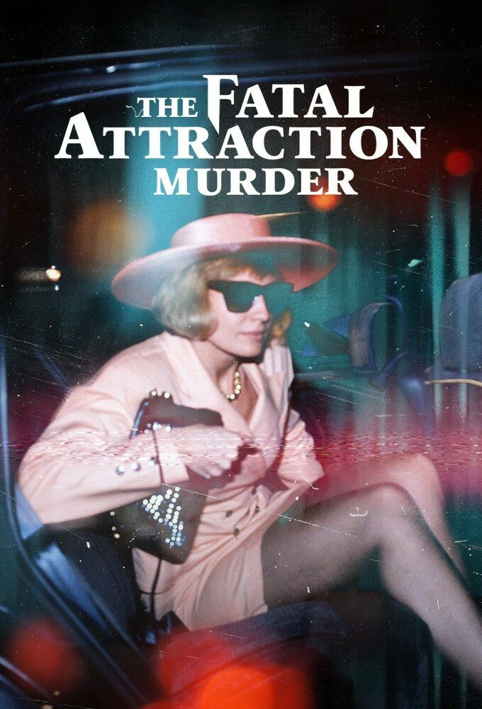 Сериал The Fatal Attraction Murder