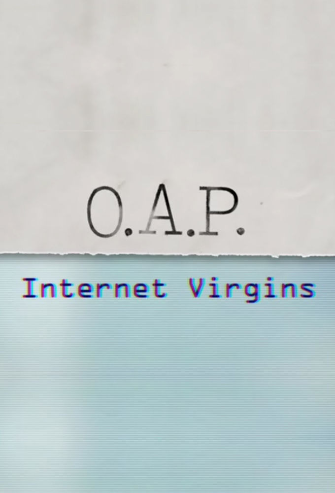 Show OAP Internet Virgins