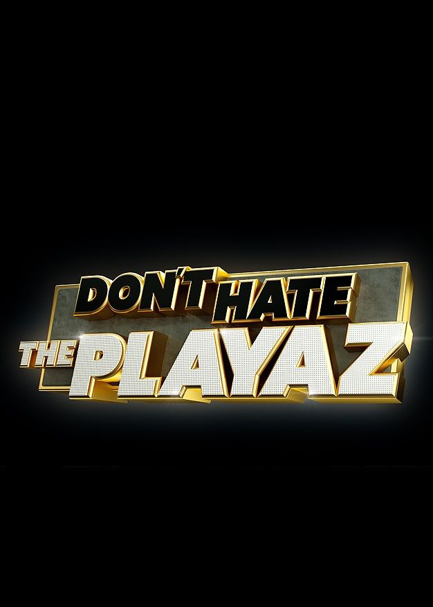Сериал Don't Hate the Playaz
