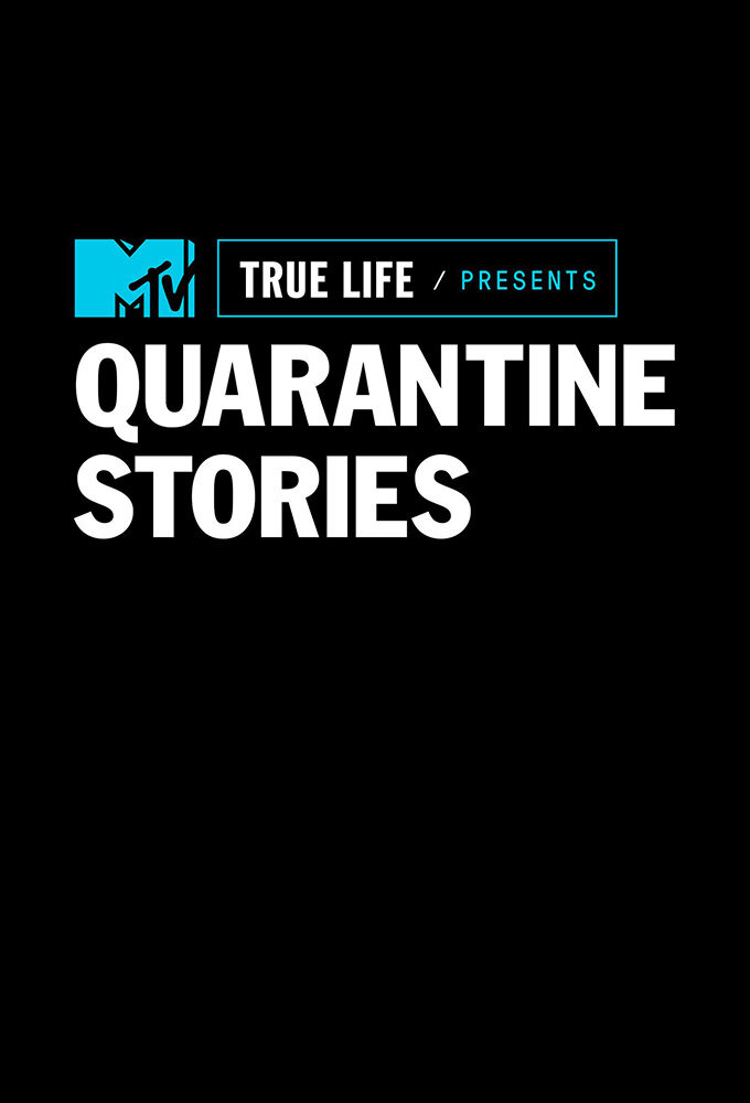 Сериал True Life Presents: Quarantine Stories