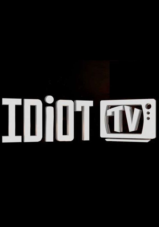 Сериал Idiot TV