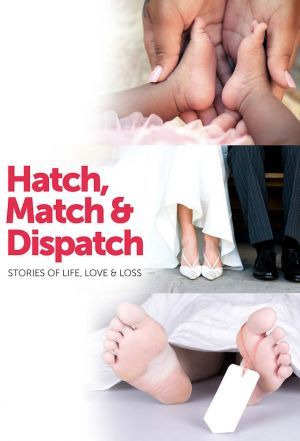 Сериал Hatch, Match & Dispatch