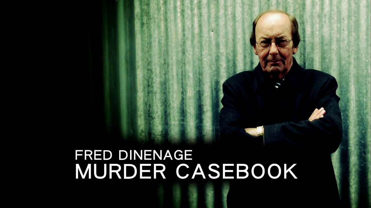 Show Fred Dinenage: Murder Casebook