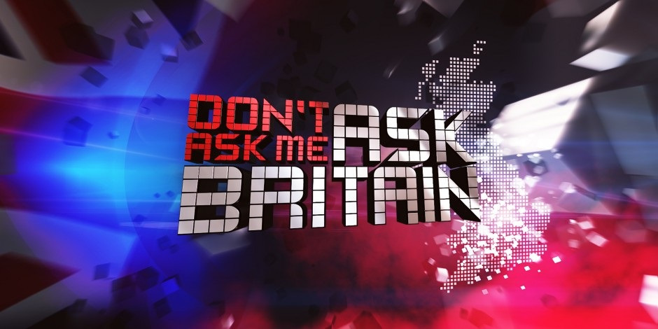 Сериал Don't Ask Me Ask Britain