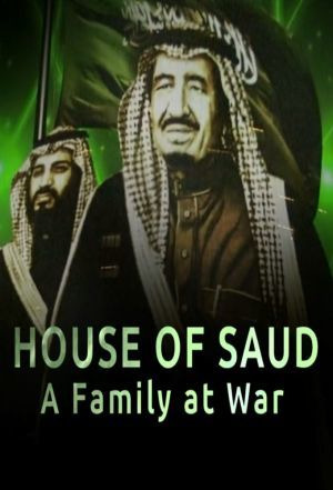 Сериал House of Saud: A Family at War