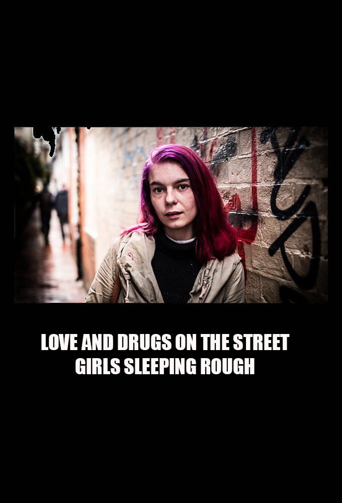 Show Love and Drugs on the Street: Girls Sleeping Rough