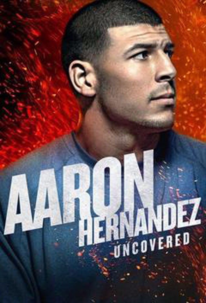 Сериал Aaron Hernandez Uncovered
