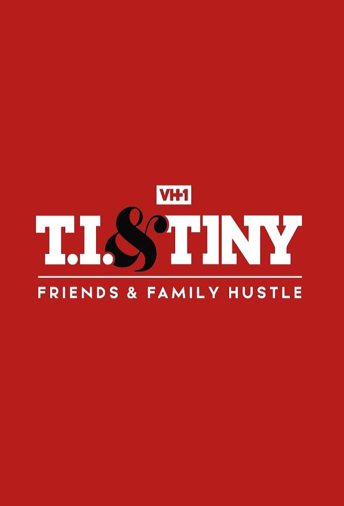 Сериал T.I. & Tiny: Friends & Family Hustle