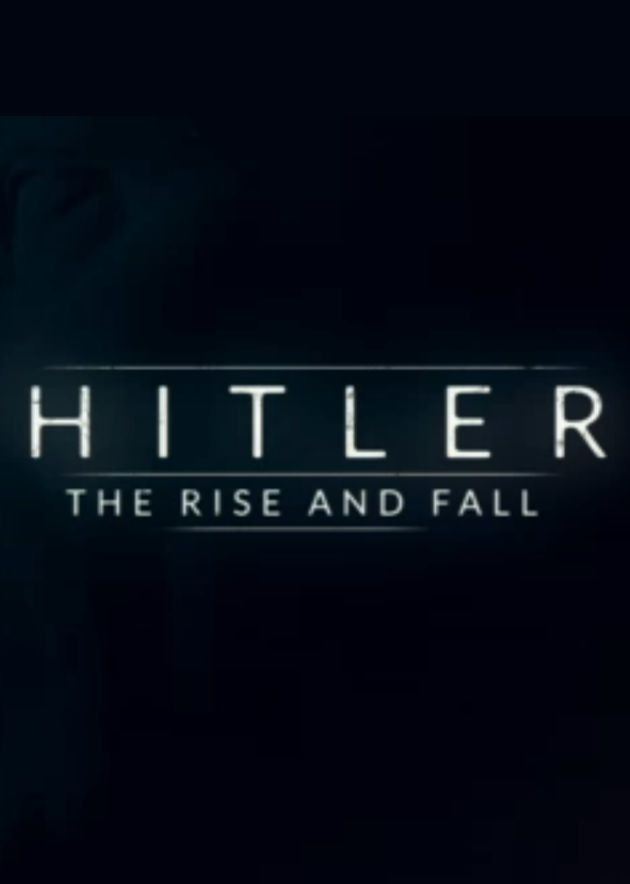 Сериал Hitler: The Rise and Fall
