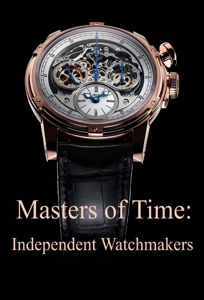 Сериал Masters of Time: Independent Watchmakers