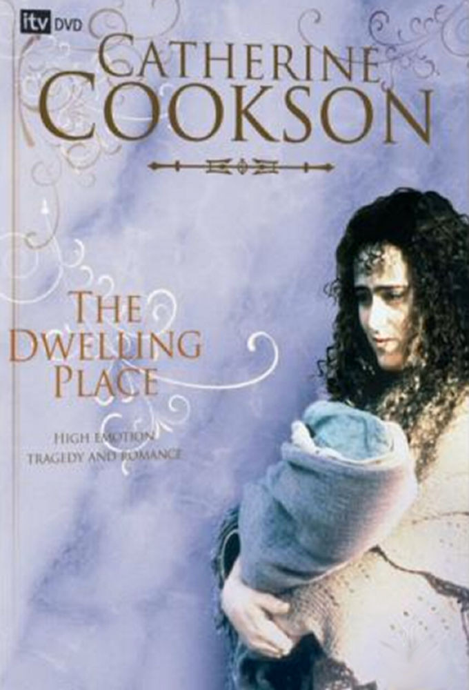 Show Catherine Cookson's The Dwelling Place