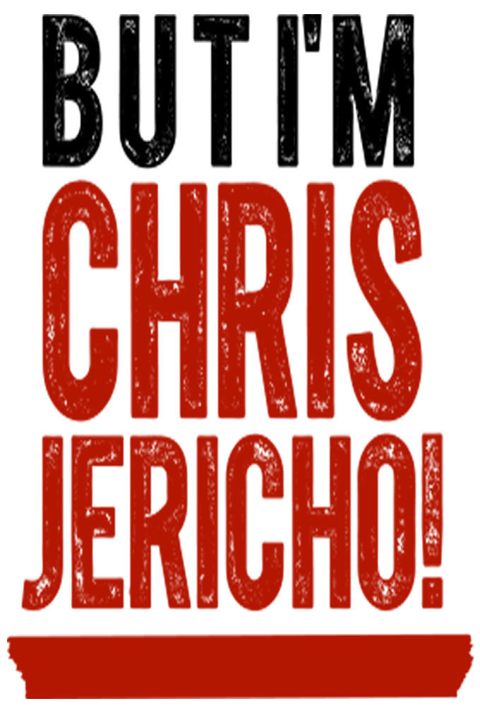 Сериал But I'm Chris Jericho!