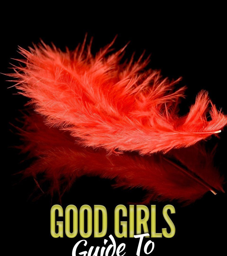 Show Good Girls' Guide to Kinky Sex
