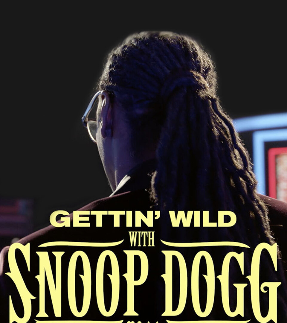 Сериал Gettin' Wild with Snoop Dogg