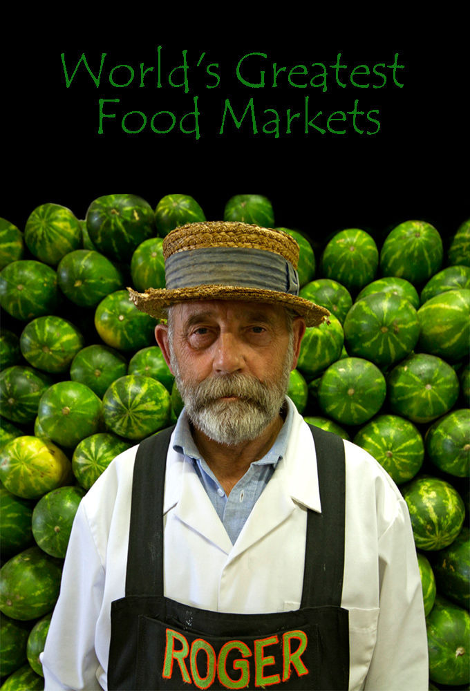 Show World's Greatest Food Markets