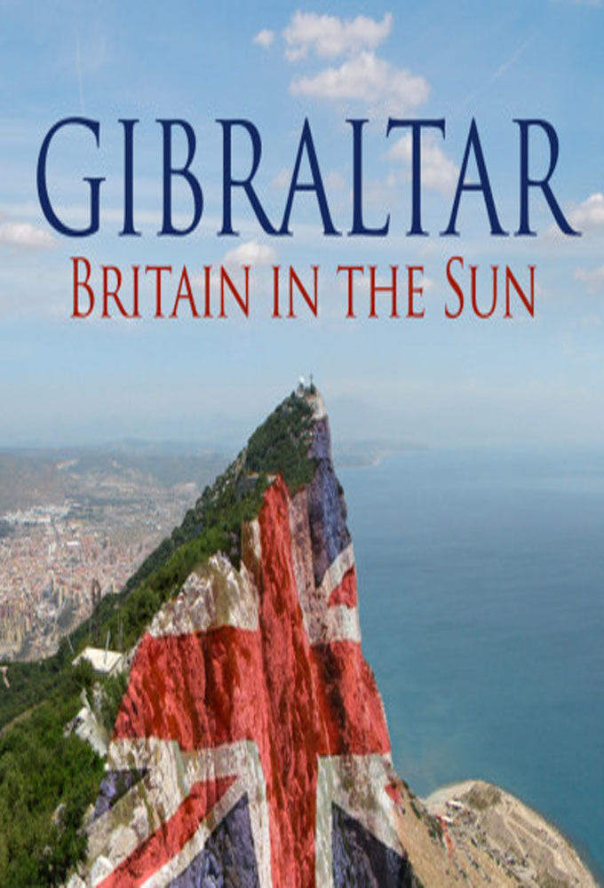 Сериал Gibraltar: Britain in the Sun