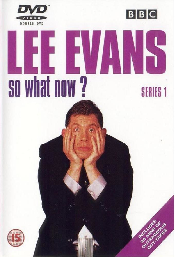Show Lee Evans: So What Now?