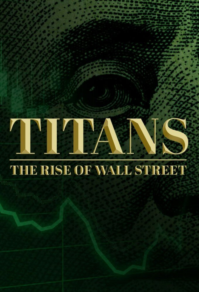 Сериал Titans: The Rise of Wall Street