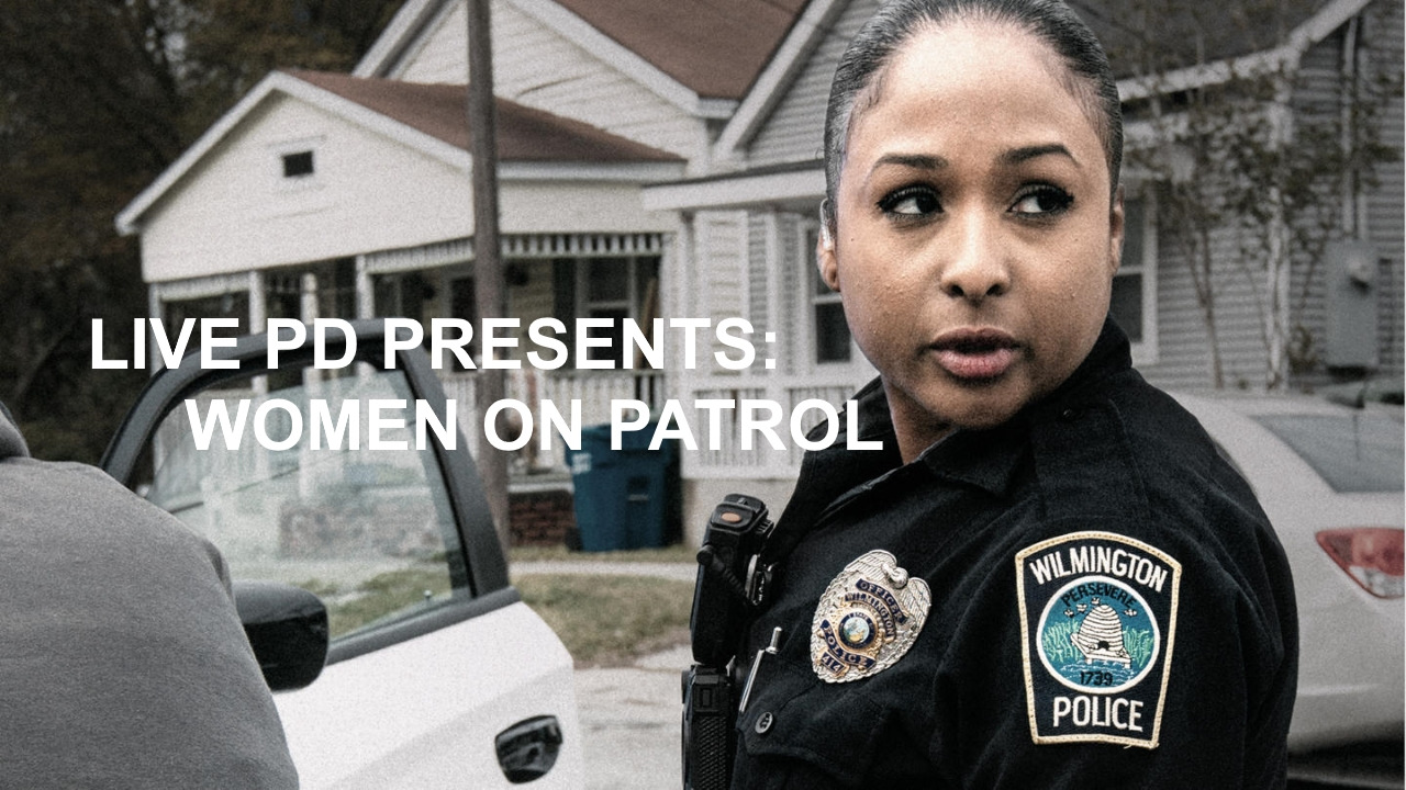 Сериал Live PD Presents: Women on Patrol