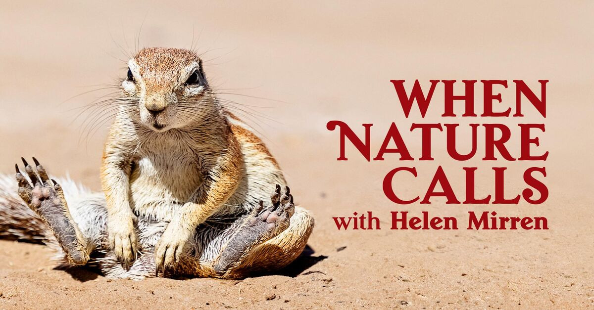 Show When Nature Calls with Helen Mirren