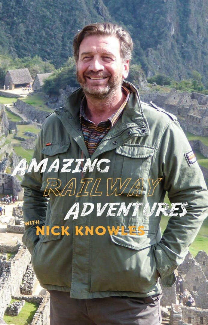 Show Amazing Railway Adventures with Nick Knowles