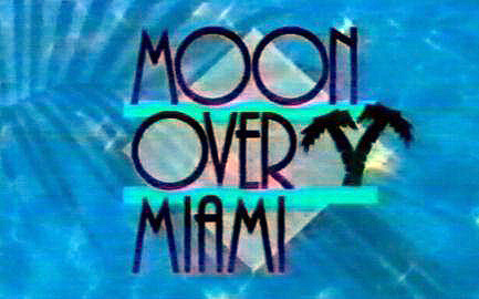 Сериал Moon Over Miami