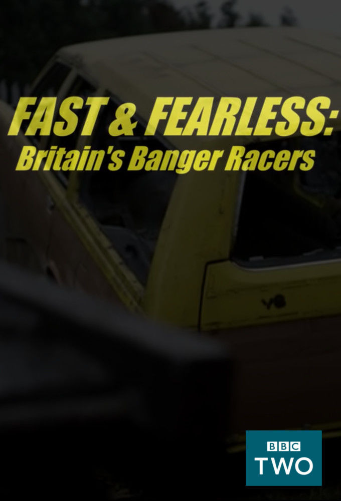 Show Fast and Fearless: Britain's Banger Racers