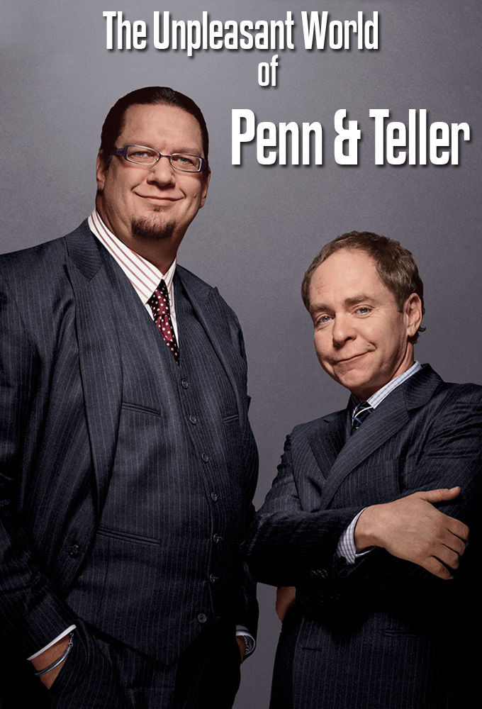Сериал The Unpleasant World of Penn & Teller