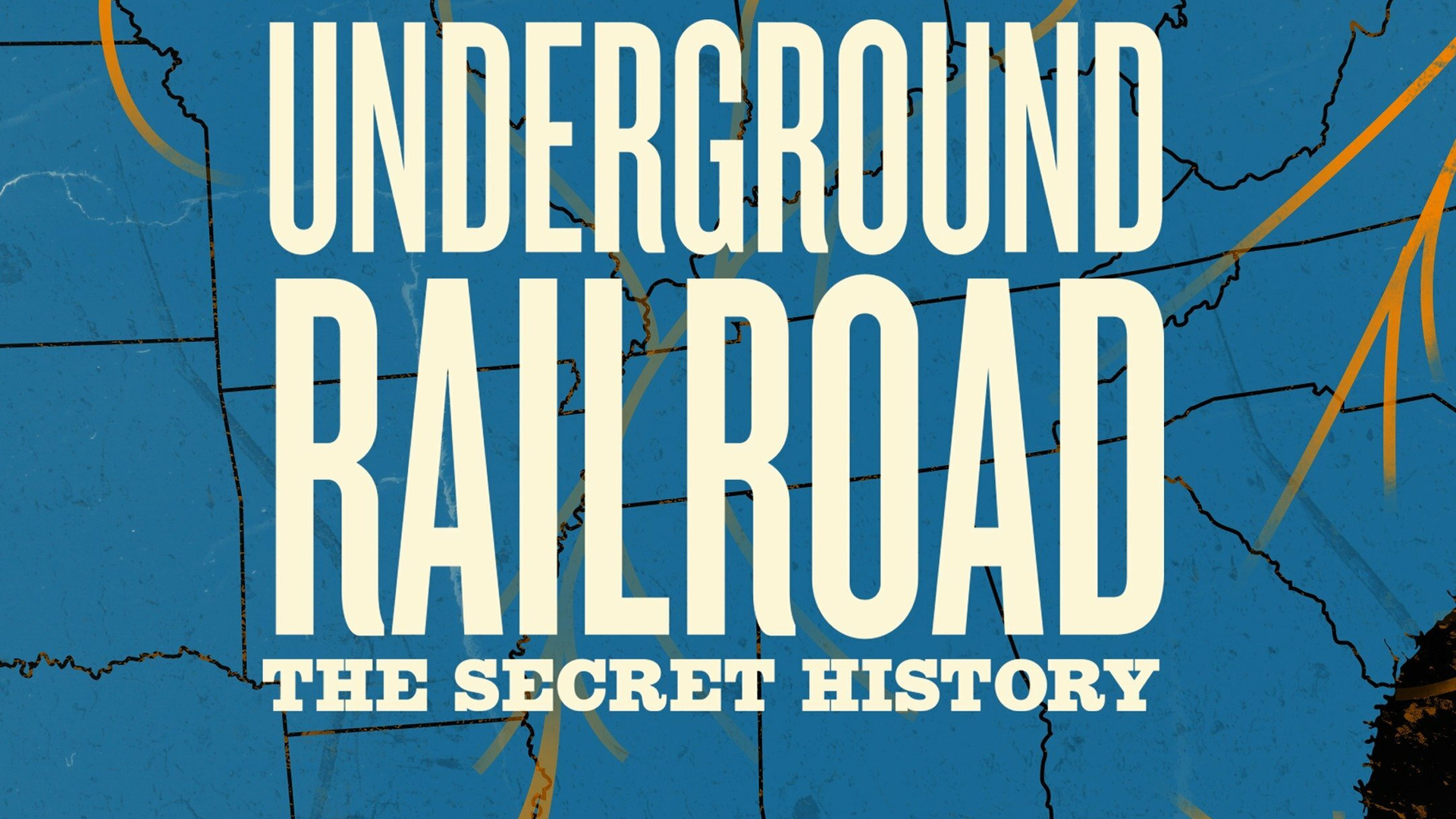 Show Underground Railroad: The Secret History