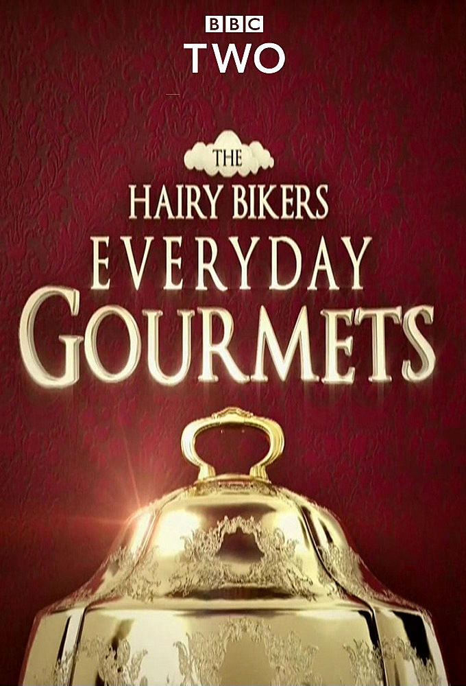 Сериал Hairy Bikers Everyday Gourmets