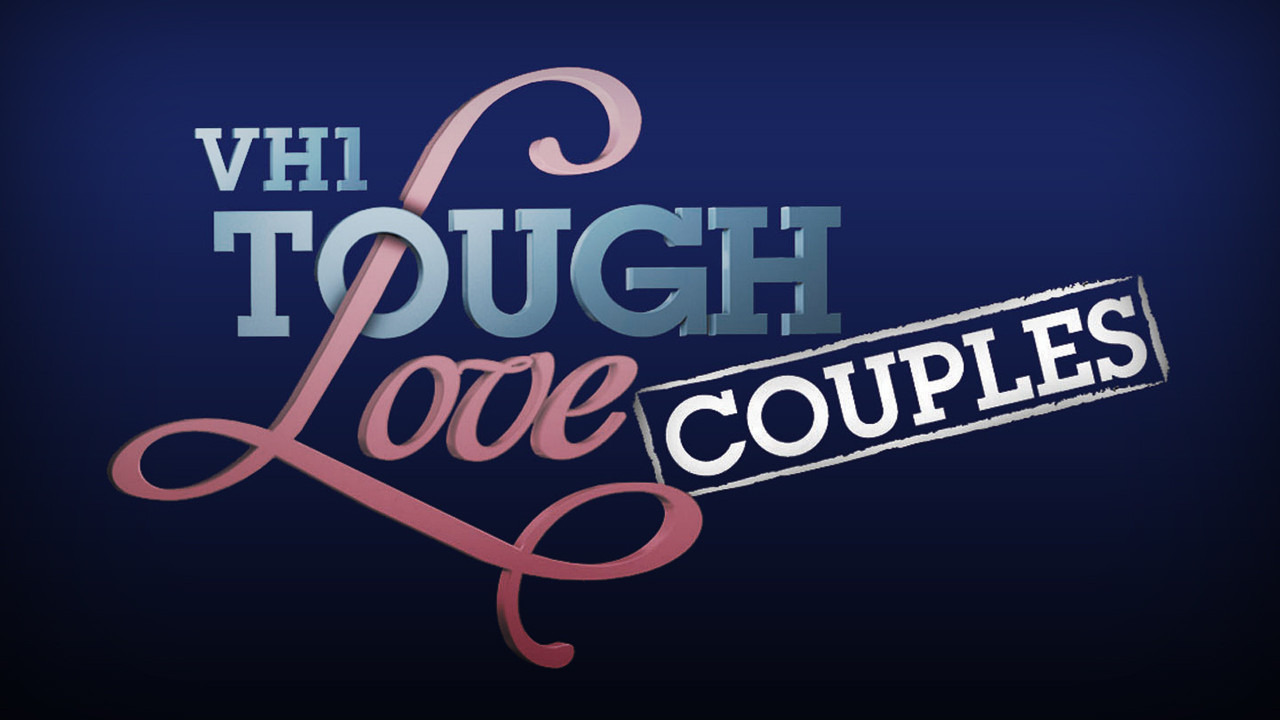Сериал Tough Love: Couples