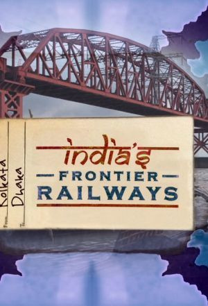 Show India's Frontier Railways