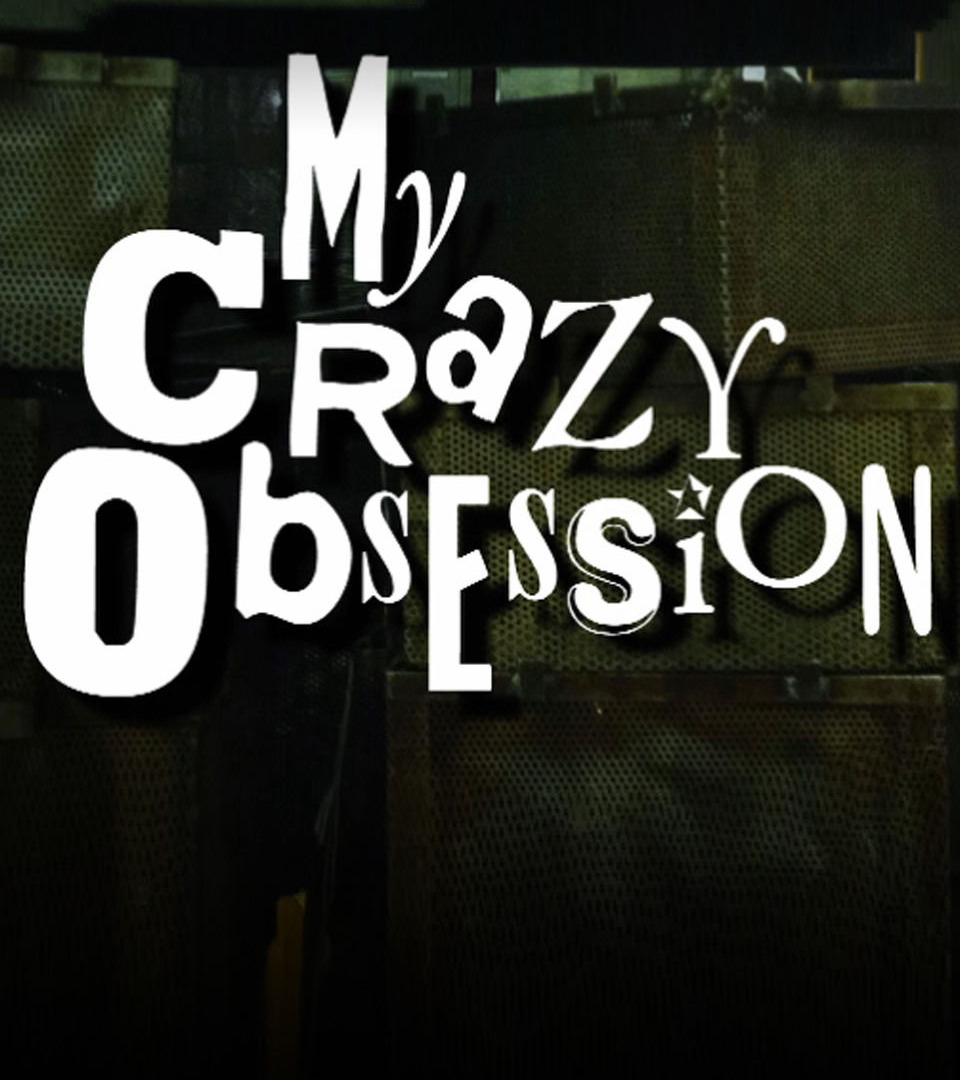 Сериал My Crazy Obsession