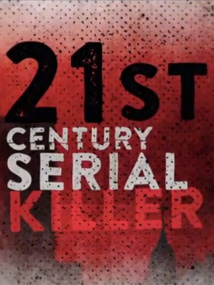 Show 21st Century Serial Killer