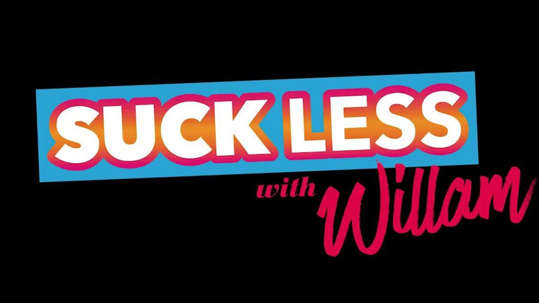 Show Suck Less with Willam