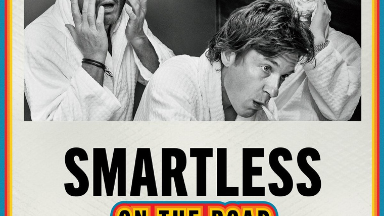Сериал SmartLess: On the Road