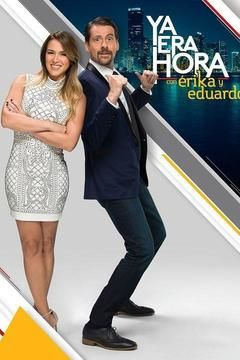 Сериал Ya Era Hora con Erika y Eduardo