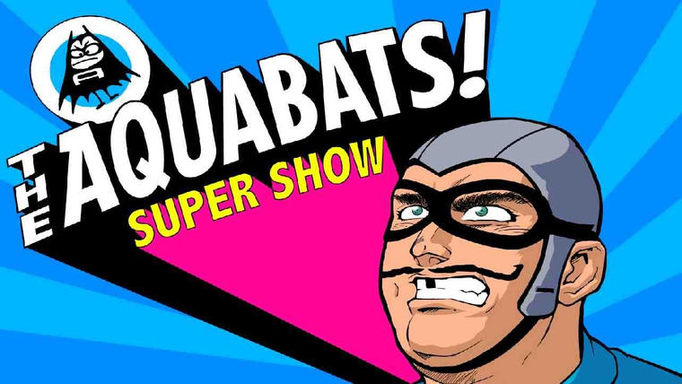Сериал The Aquabats! Super Show!