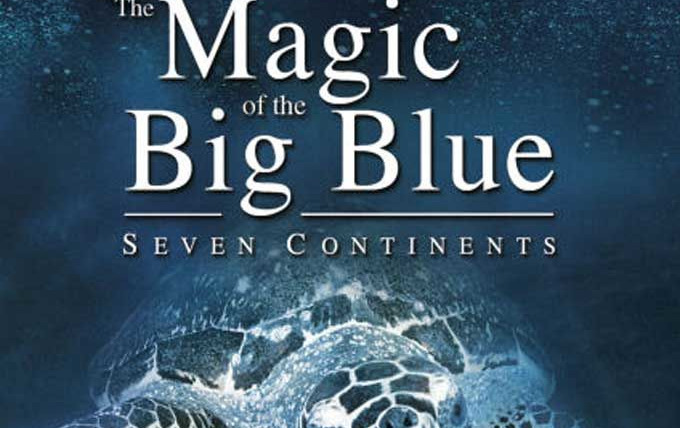 Show The Magic of the Big Blue