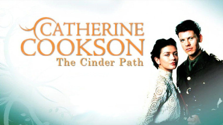 Show Catherine Cookson's The Cinder Path
