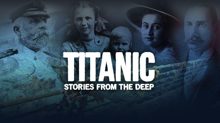 Сериал Титаник: истории из глубины