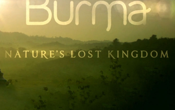 Show Wild Burma: Nature's Lost Kingdom