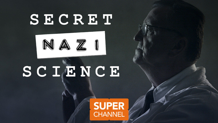 Сериал Secret Nazi Science