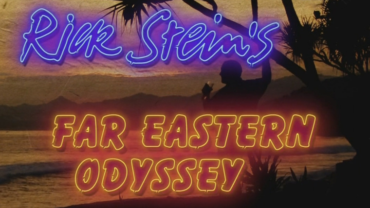 Show Rick Stein's Far Eastern Odyssey