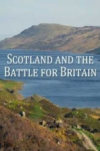 Сериал Scotland and the Battle for Britain