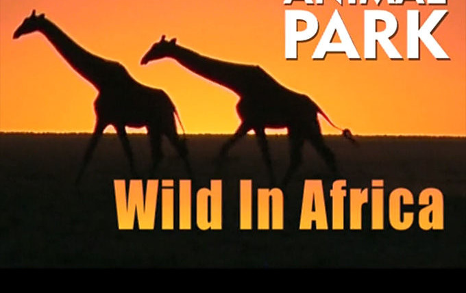 Show Animal Park: Wild in Africa