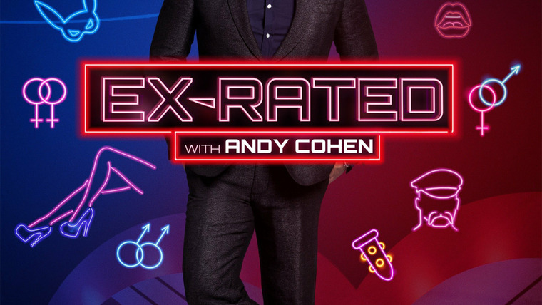 Сериал Ex-Rated with Andy Cohen
