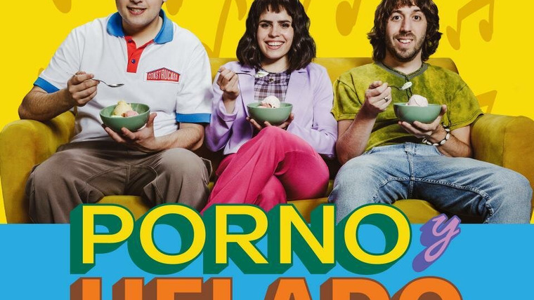Сериал Porno y Helado